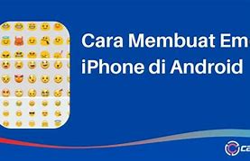 Cara Membuat Emoji Iphone Di Android